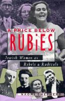 A price below rubies : Jewish women as rebels and radicals /