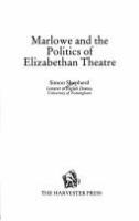 Marlowe and the politics of Elizabethan theatre /