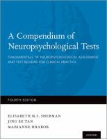 A compendium of neuropsychological tests : fundamentals of neuropsychological assessment and test reviews for clinical practice /