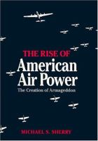 The rise of American air power : the creation of Armageddon /