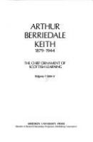 Arthur Berriedale Keith, 1879-1944 : the chief ornament of Scottish learning /