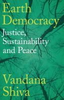 Earth democracy : justice, sustainability, and peace /