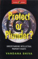Protect or plunder? : understanding intellectual property rights /