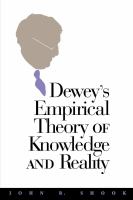 Dewey's empirical theory of knowledge and reality /