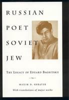 Russian poet/Soviet Jew : the legacy of Eduard Bagritskii /