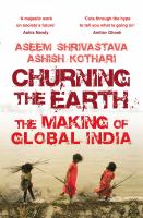 Churning the earth : the making of global India /