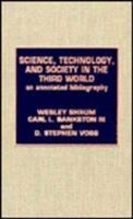 Science, technology, and society in the Third World : an annotated bibliography /
