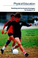 Physical education : teaching and curriculum strategies for grades 5-12 /