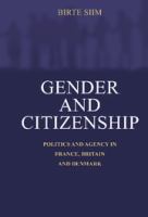 Gender and citizenship : politics and agency in France, Britain, and Denmark /