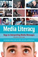 Media literacy : keys to interpreting media messages / Art Silverblatt, Andrew Smith, Don Miller, Julie Smith, and Nikole Brown.