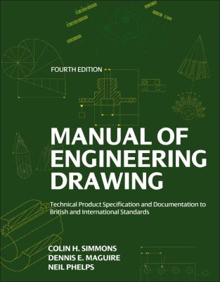 Manual of engineering drawing technical product specification and documentation to British and international standards /