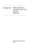 The railway in England and Wales, 1830-1914 /