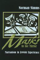 Masks in the mirror : Marranism in Jewish experience /