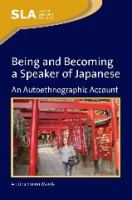 Being and becoming a speaker of Japanese : an autoethnographic account /