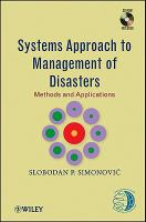 Systems approach to management of disasters methods and applications /