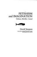 Fetishism and imagination : Dickens, Melville, Conrad /
