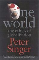 One world : the ethics of globalisation /