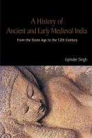 A history of ancient and early medieval India : from the Stone Age to the 12th century /