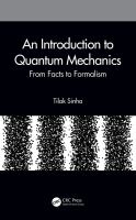 An introduction to quantum mechanics : from facts to formalism /
