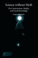 Science without myth : on constructions, reality, and social knowledge /