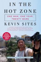 In the hot zone : one man, one year, twenty wars /