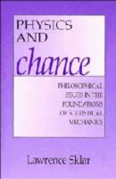 Physics and chance : philosophical issues in the foundations of statistical mechanics /