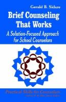Brief counseling that works : a solution-focused approach for school counselors /