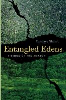 Entangled edens visions of the Amazon /