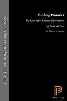Binding promises : the late 20th-century reformation of contract law /