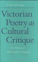 Victorian poetry as cultural critique : the politics of performative language /