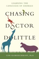 Chasing Doctor Dolittle : learning the language of animals /