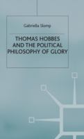 Thomas Hobbes and the political philosophy of glory /