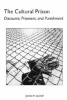 The cultural prison : discourse, prisoners, and punishment /