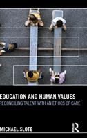 Education and human values : reconciling talent with an ethics of care /