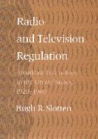 Radio and television regulation : broadcast technology in the United States, 1920-1960 /