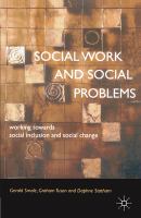 Social work and social problems : working towards social inclusion and social change /