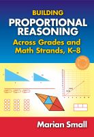 Building proportional reasoning across grades and math strands, K-8 /