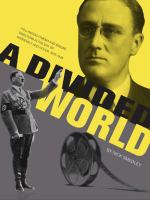A divided world Hollywood cinema and émigré directors in the era of Roosevelt and Hitler, 1933-1948 /
