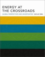 Energy at the crossroads : global perspectives and uncertainties /