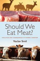 Should we eat meat? evolution and consequences of modern carnivory /