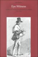 Eye witness : artists and visual documentation in Britain 1770-1830 /