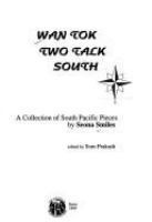 Wan tok two talk south : a collection of South Pacific pieces /