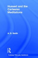 Routledge philosophy guidebook to Husserl and the Cartesian meditations /