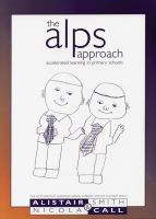 The alps approach : accelerated learning in primary schools : brain-based methods for accelerated motivation and achievement /