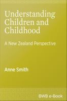 Understanding children and childhood / a New Zealand perspective /