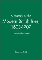 A history of the modern British Isles, 1603-1707 : the double crown /