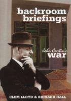 Backroom briefings : John Curtin's war /