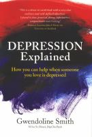 Depression explained : how you can help when someone you love is depressed /