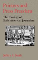 Printers and press freedom : the ideology of early American journalism /