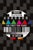 Māori Television : the first ten years /